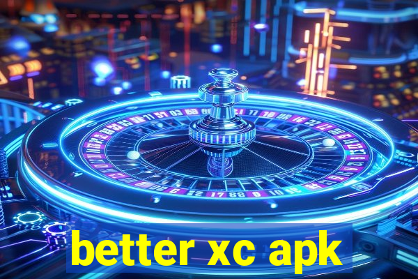 better xc apk